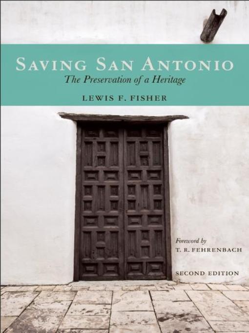 Title details for Saving San Antonio by Lewis  F. Fisher - Available